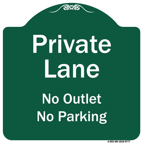Private Lane No Outlet No Parking Heavy-Gauge Aluminum Architectural Sign, 18" H, GW-1818-9777